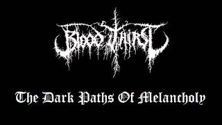 Bloodthirst - The Dark Paths Of Melancholy