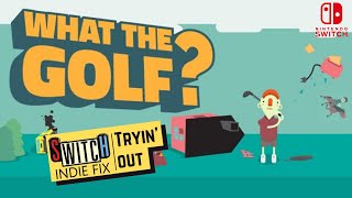 Tryin' Out- What The Golf- It's Golf. . . Kinda.