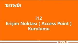 Tenda i12 - Erişim Noktası Kurulum ( Access Point )