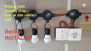 Cara pasang saklar tiga kutub, stop kontak dan instalasi nya