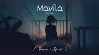 මැවිලා / Mavila (Slowed+Reverb)