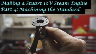 #MT25 Part 4 - Making a Stuart 10V Steam Engine.  Machining the Standard. By Andrew Whale.