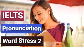 Unit 35 - Pronunciation - Master Word Stress & Upgrade your Speaking Score (2) | IELTS Speaking