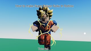 How to make Super Saiyan Goku In roblox (Dragon Ball Z)