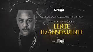 TZ da Coronel - Lente Transparente (Visualizer)