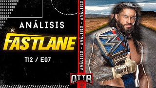 OTTR El Podcast T12E07: Analisis WWE Fastlane 2021 - Andrade deja WWE - Combates Wrestlemania 37