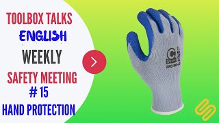 #15 Hand Protection - Weekly Safety Meeting - ToolBox Talk Meeting Topics