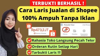 CARA LARIS JUALAN DI SHOPEE TANPA IKLAN TERBARU 2024 | CARA DAPAT ORDERAN DI SHOPEE UNTUK PEMULA