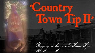 S03E3  'COUNTRY TOWN TIP Part 2’: A Small dig in an old undug country town tip