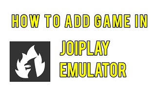 How to add game in joiplay emulator @Gameflixav