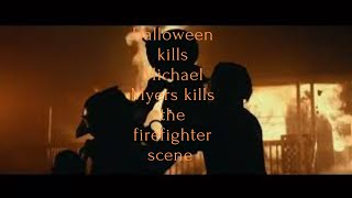 Halloween kills Michael Myers kills the firefighters movie scene