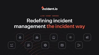 Redefining incident management: the incident way