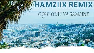 Mohamed Mammar - Qoulouli ya sam3ine (Hamziix Remix)