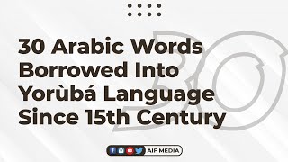 30 Arab Words in Yoruba Since 15th Century