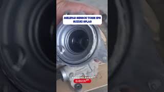 MELEPAS SENSOR TORSI EPS SUZUKI SPLASH