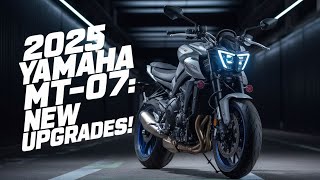 2025 Yamaha MT-07: New Upgrades & Features Revealed!