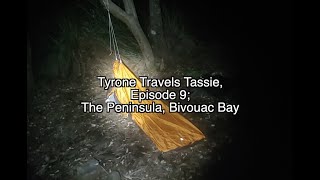 Tyrone Travels Tassie, Ep 9; Bivouac Bay