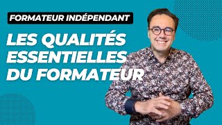 C'est quoi être un bon formateur ?... Qualités essentielles du formateur.