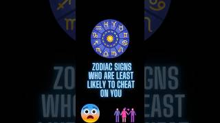 Zodiac Signs Who Are Least Likely To Cheat On You