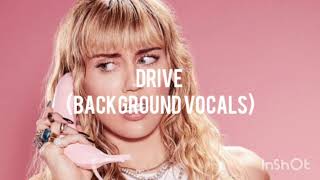 miley cyrus - drive (background vocals)