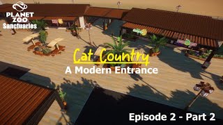 Sanctuaries: Cat Country Ep. 2 - A Modern Entrance Part 2 | Planet Zoo