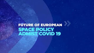 Webinar: The Future of European Space Policy Amidst COVID-19