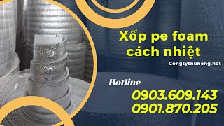 Xốp PE foam cách nhiệt giá rẻ