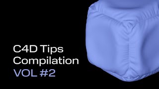 Cinema 4D Quick Tips Compilation - Part 2