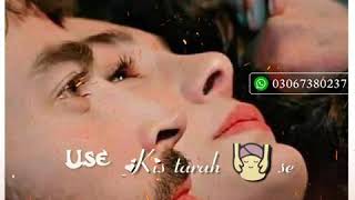 Mare baad kis ko sato gyi WhatsApp status song