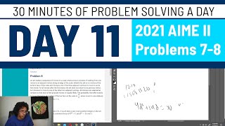 2021 AIME II Problems 7-8 - 30 minutes of problem solving a day (Day 11)