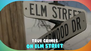 The Chilling Truth Behind 'The Real Murders on Elm Street': A Deep Dive into True Crime