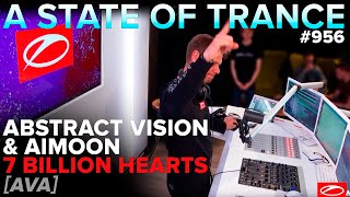 #ASOT956 Abstract Vision & Aimoon - 7 Billion Hearts