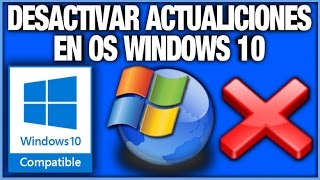 Como Desactivar Las Actualizaciones WINDOWS 10 Facil y Rapido