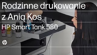 Ania Kos o HP Smart Tank 580: Drukuje w super jakości