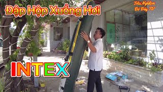 Đập hộp xuồng hơi Intex Rewiew bơm hơi và cái kết... le lưỡi