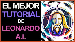 🎓MEGA TUTORIAL LEONARDO AI -🎨 CURSO LEONARDO AI DESDE CERO - ALTERNATIVA MIDJOURNEY GRATIS