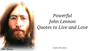 Powerful John Lennon Quotes to Live and Love 