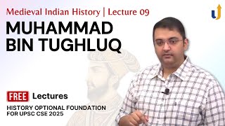 Medieval Indian History Lecture 9: Muhammad Bin Tughluq | UPSC History Optional 2025