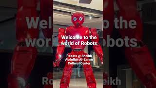 Robots @ Sheikh Abullah Al-Salem Cultural Center