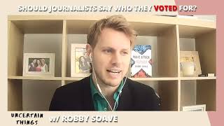 Should Journalists Say Who They Voted For? (w/ Robby Soave) #journalism #media #elections