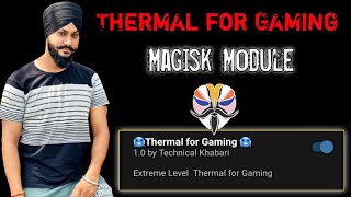 Thermal for Gaming Magisk module | latest thermal Magisk module | 2023 best thermal Magisk Module