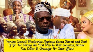 Yoruba Council Worldwide Applaud Queen Naomi and Ooni Of Ife For Taking The First Step