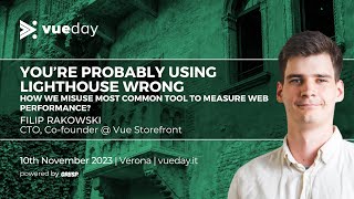 You’re probably using Lighthouse wrong | Filip Rakowski | vueday 2023