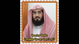 Bandar Balila || Complete Quran || Part 3 of 3