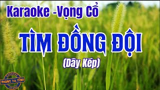 Karaoke | TÌM ĐỒNG ĐỘI | Vọng cổ dây kép