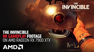 The Invincible - 8K Gameplay Footage on AMD Radeon RX 7900 XTX