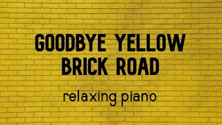 Goodbye Yellow Brick Road: Soothing Piano Rendition for Ultimate Relaxation