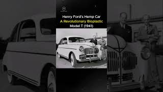 "Henry Ford's Hemp Car – A Revolutionary Bioplastic Model T (1941)"