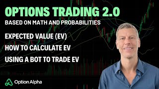 Options Trading 2.0: Expected Value - how to calculate EV + set up a bot to trade EV automatically