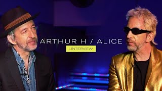 Arthur H / Alice - L'interview